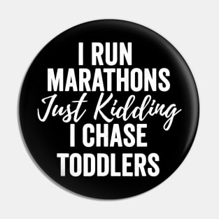 I Chase Toddlers  For Preschool  Daycare Teachers Pin