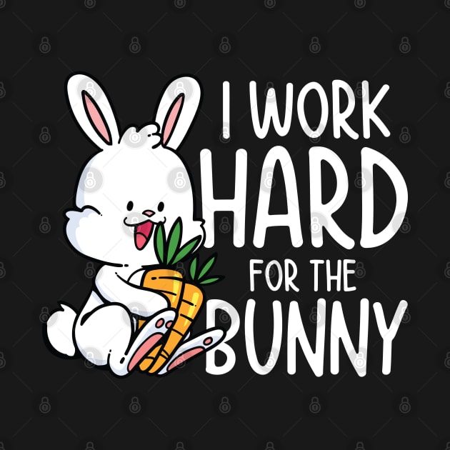 I Work Hard for the Bunny by AngelBeez29