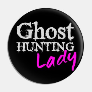 Ghost Hunting Lady Paranormal investigator Pin