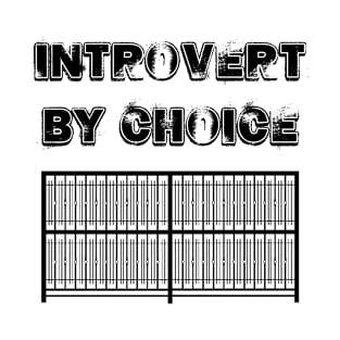 Introvert by choice (blk text) T-Shirt