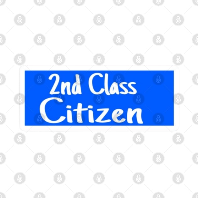 2nd Class Citizen - Sticker - Front by SubversiveWare