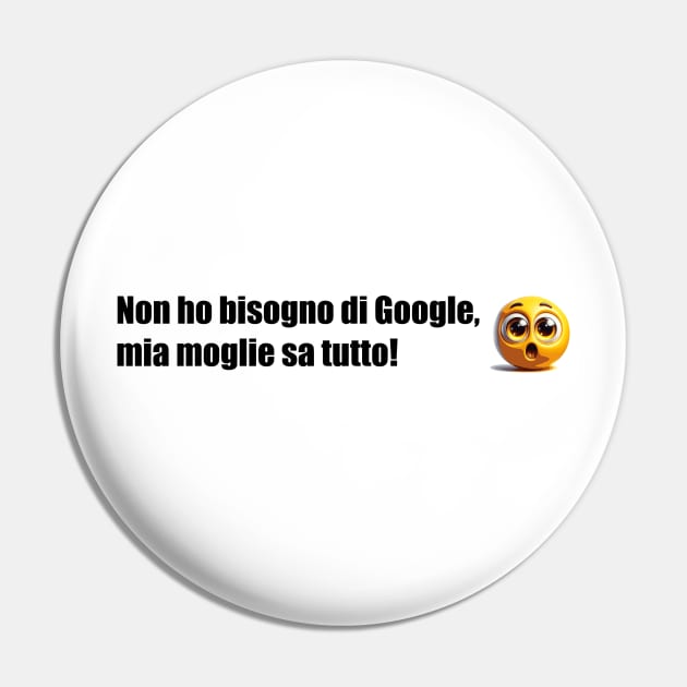 Non ho bisogno di Google, mia moglie sa tutto! Pin by Betta's Collections