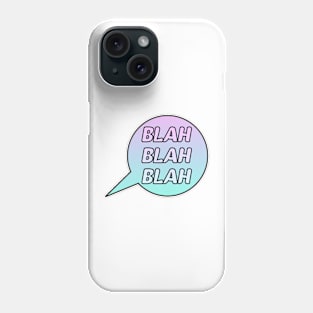 Blah Blah Blah Speech Bubble Phone Case