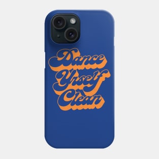 Dance Yourself Clean Phone Case