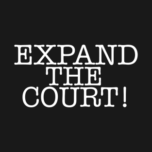 EXPAND THE COURT! T-Shirt