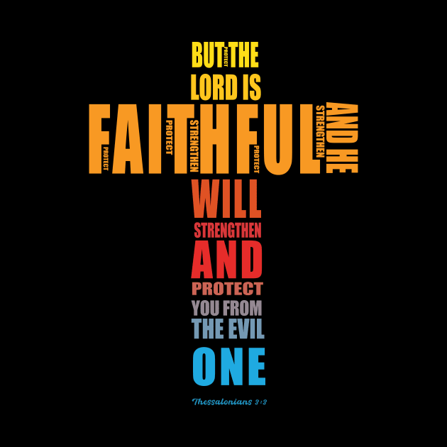 but the Lord is faithful and he will strengthen and protect you from the evil one   Thess 3 vs 3 by King Chris