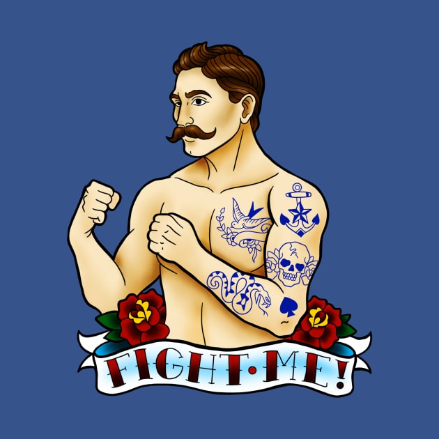 Traditional Tattoo Fight Me by ReclusiveCrafts