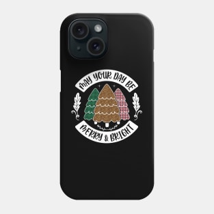 May Your Day Be Merry & Bright-Christmas T-Shirts-Christmas t-shirts funny Phone Case