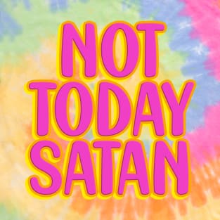 Not today, Satan T-Shirt