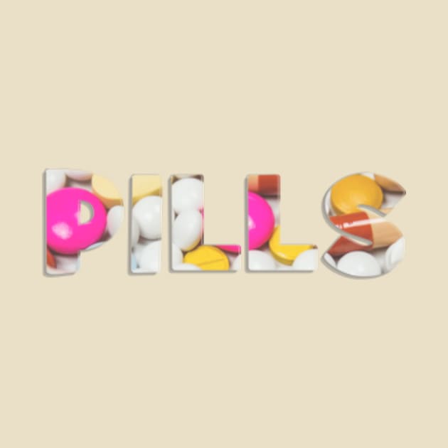 PILLS by afternoontees