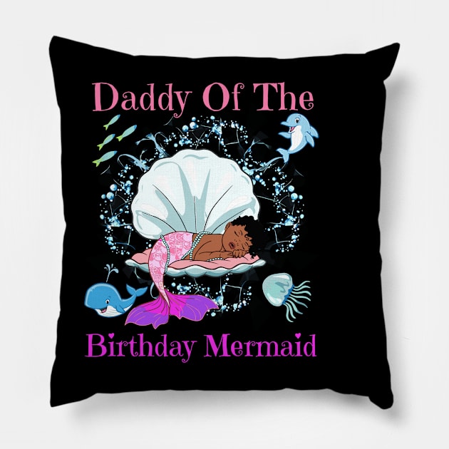 Daddy Of The Birthday Mermaid Black Dad Men Mermaids Part Pillow by rhazi mode plagget