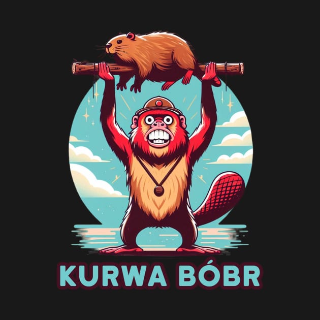 Kurwa Bobr by Literally Me