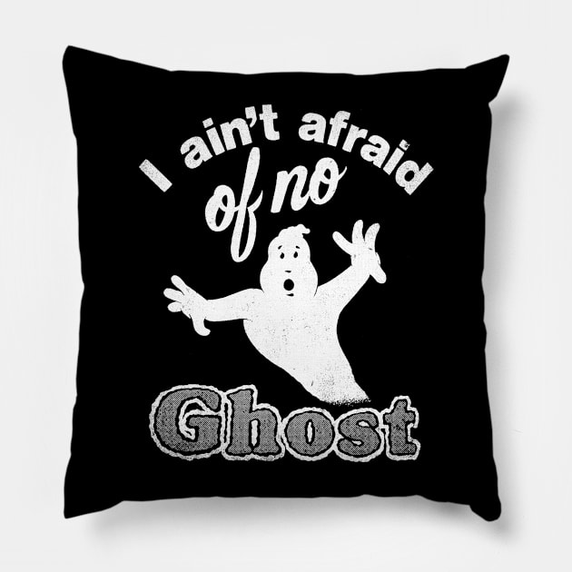 I Ain't Afraid of No Ghost Pillow by furstmonster