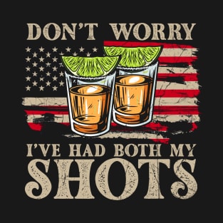 Don't Worry I've Had Both My Shots American Flag 4th of July T-Shirt