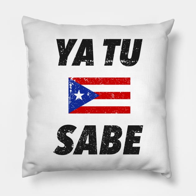 Ya tu sabe - Puerto Rico - Grunge design Pillow by verde