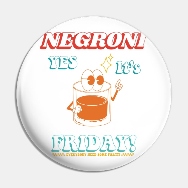 It's Friday! Everybody Need Some Party Pin by davidwhite