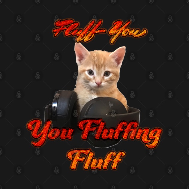 Gamer Cat- Fluff you, you Fluffing Fluff by aadventures