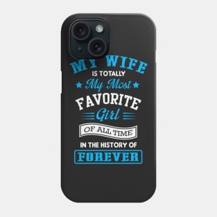 My Wife Is My Favorite Guy Of All Time Phone Case