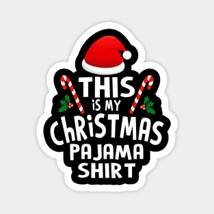 this is my christmas pajamas shirt Magnet