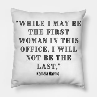 Kamala harris quote design Pillow