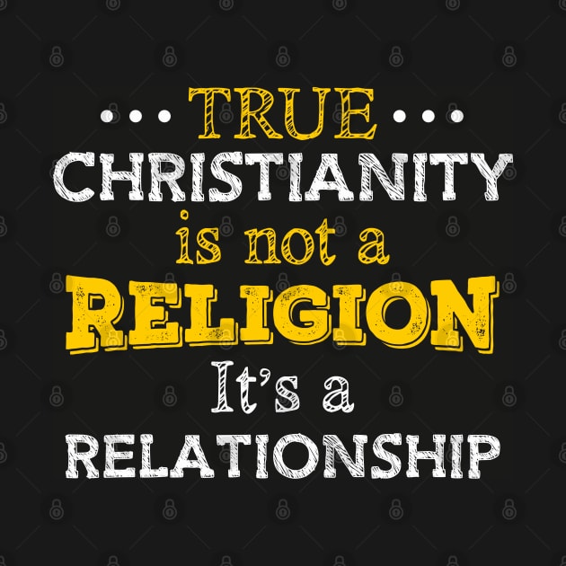 True Christianity Is Not A Religion… by CalledandChosenApparel