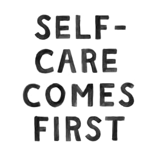 Self-Care Comes First T-Shirt