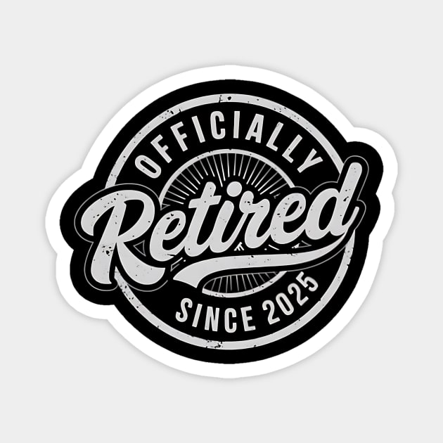 Officially Retired Since 2025 - 2025 Retirement Magnet by ArtistTee ⭐⭐⭐⭐⭐