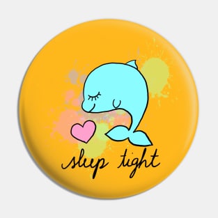 Sleep Tight Dolphin Pin