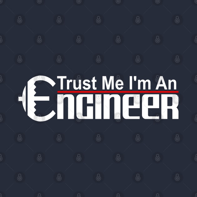 Trust Me I'm An Engineer by Mas Design