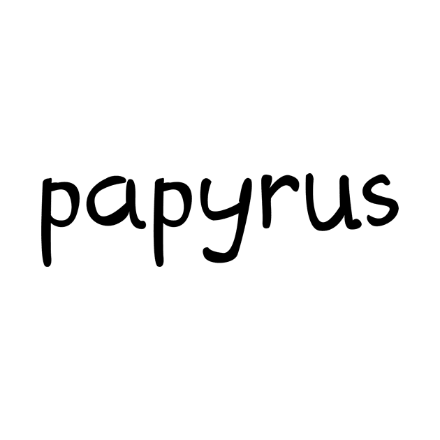 Papyrus by SillyShirts