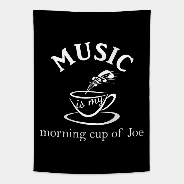 Music Is My Morning Cup Of Joe Tapestry by Mindseye222