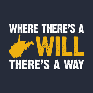 West Virginia Where There's a Will There's a Way T-Shirt