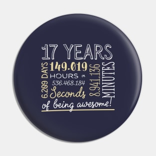 17th Birthday Gifts - 17 Years of being Awesome in Hours & Seconds Pin