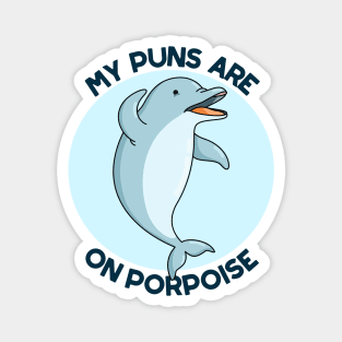 My Puns Are On Porpoise Cute Animal Pun Magnet