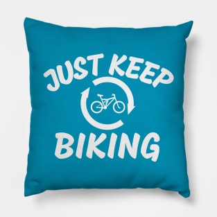 Just Keep Biking Pillow