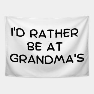 I'd Rather Be At Grandma's Tapestry