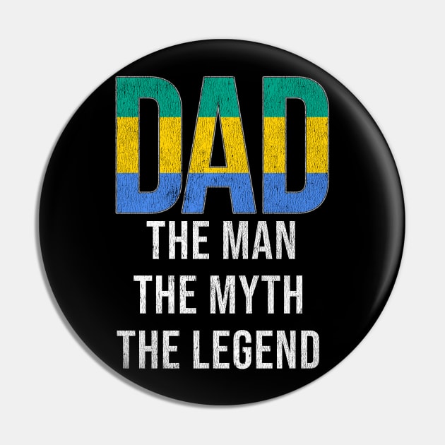 Gabonese Dad The Man The Myth The Legend - Gift for Gabonese Dad With Roots From Gabonese Pin by Country Flags