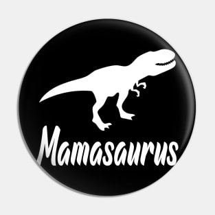 Mamasaurus Dinosaur Mom Pin