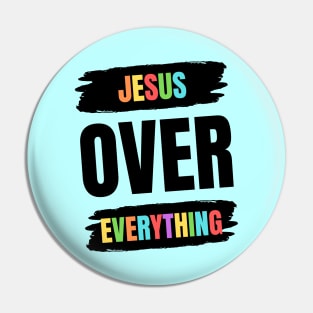 Jesus Over Everything | Christian Pin