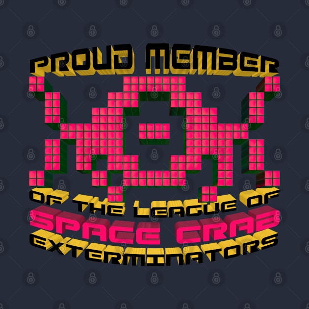 Proud Member of the League of Space Crab Exterminators by thelogbook