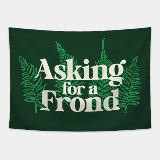 Asking for a Frond – Gardeners and Plant Lovers Tapestry