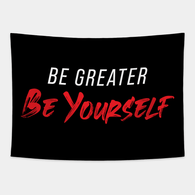 Be Greater Be Yourself Tapestry by sullyink