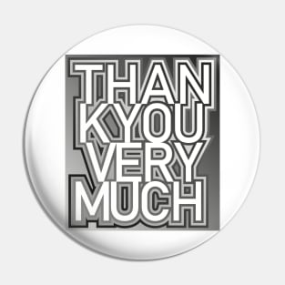 Thankyouverymuch (Thank you very much) Pin