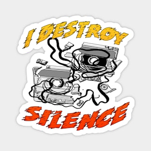 I Destroy Silence Old School Orange Magnet