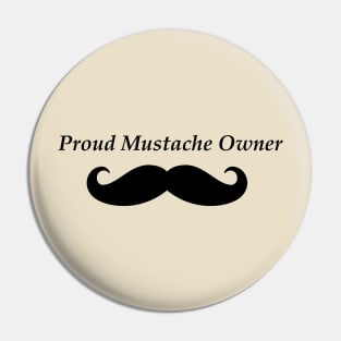 Proud Mustache Owner Pin