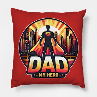 Dad is my hero Pillow