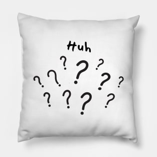 Huh? Pillow