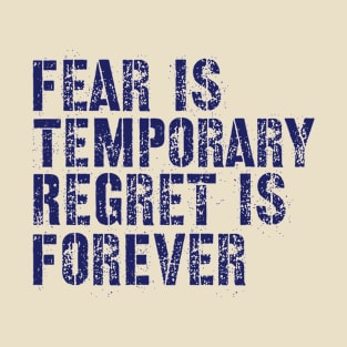 Fear is Temporary T-Shirt