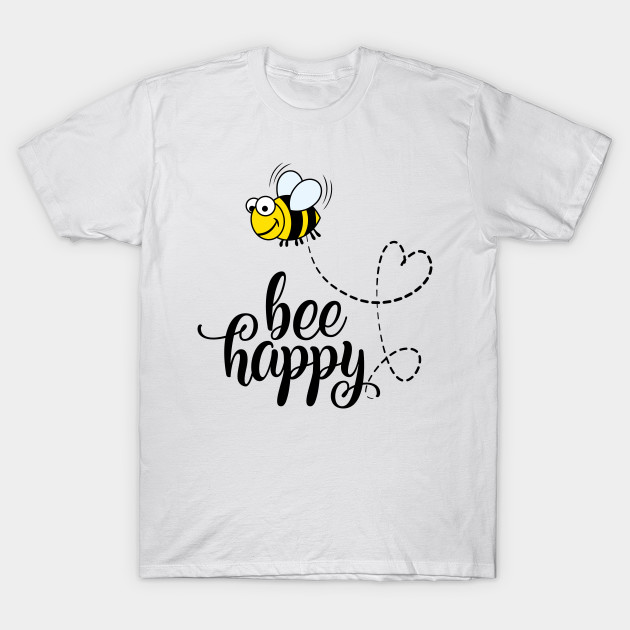 bee happy shirt