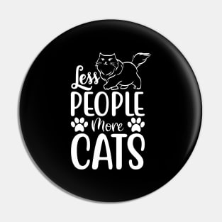 Funny Less People More Cats, Cat Lover Gift Pin